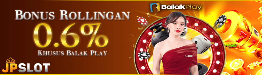 BONUS ROLLINGAN BALAKPLAY 0,6%